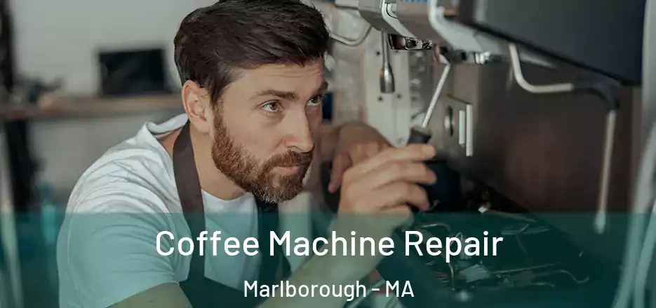 Coffee Machine Repair Marlborough - MA