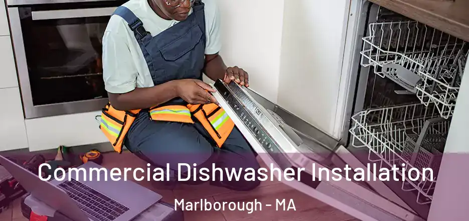 Commercial Dishwasher Installation Marlborough - MA