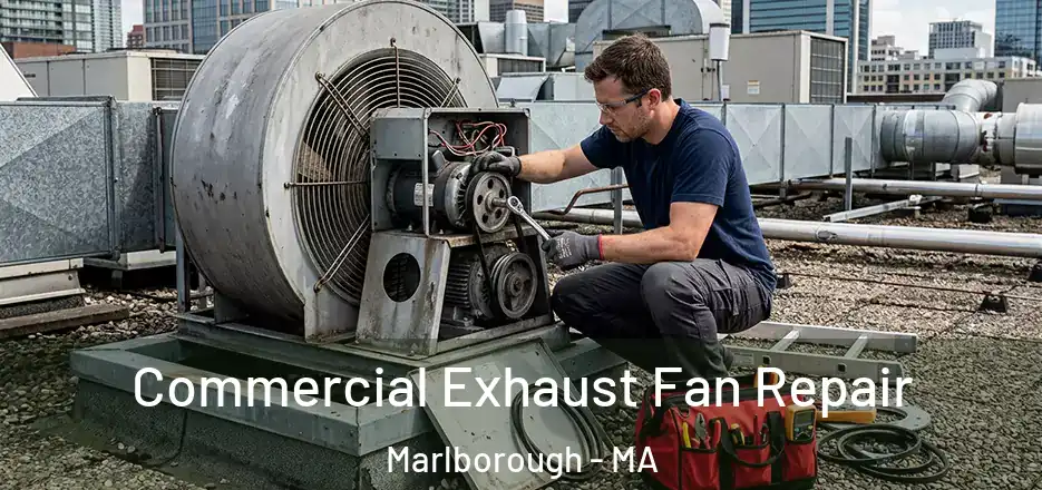 Commercial Exhaust Fan Repair Marlborough - MA