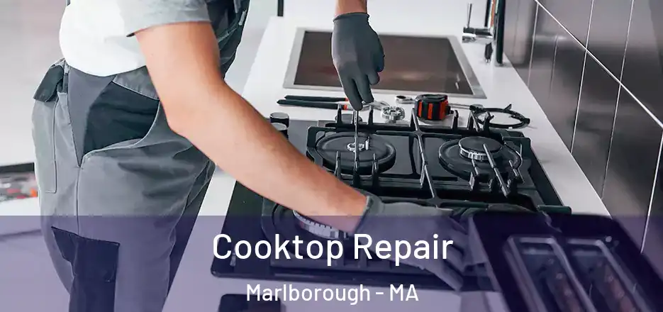 Cooktop Repair Marlborough - MA