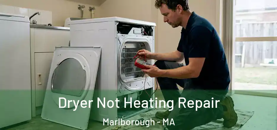 Dryer Not Heating Repair Marlborough - MA