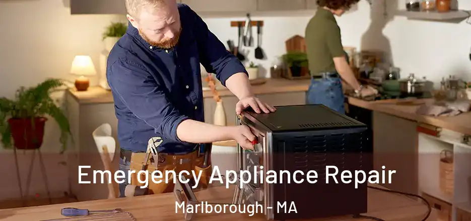 Emergency Appliance Repair Marlborough - MA