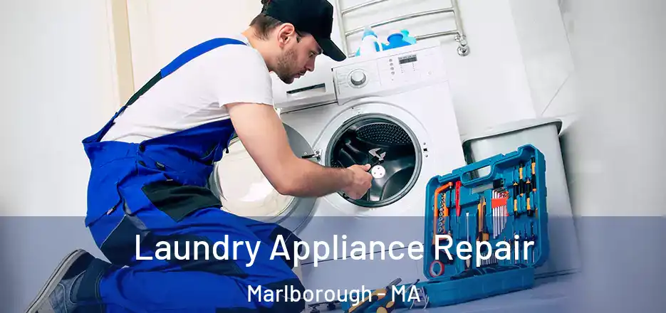Laundry Appliance Repair Marlborough - MA