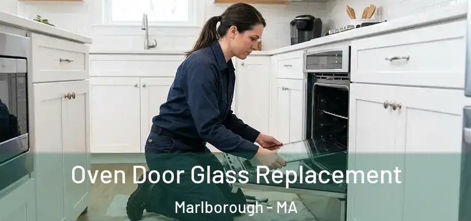 Oven Door Glass Replacement Marlborough - MA