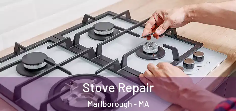 Stove Repair Marlborough - MA